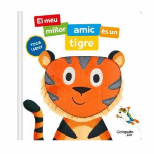 EL MEU MILLOR AMIC ÉS UN TIGRE